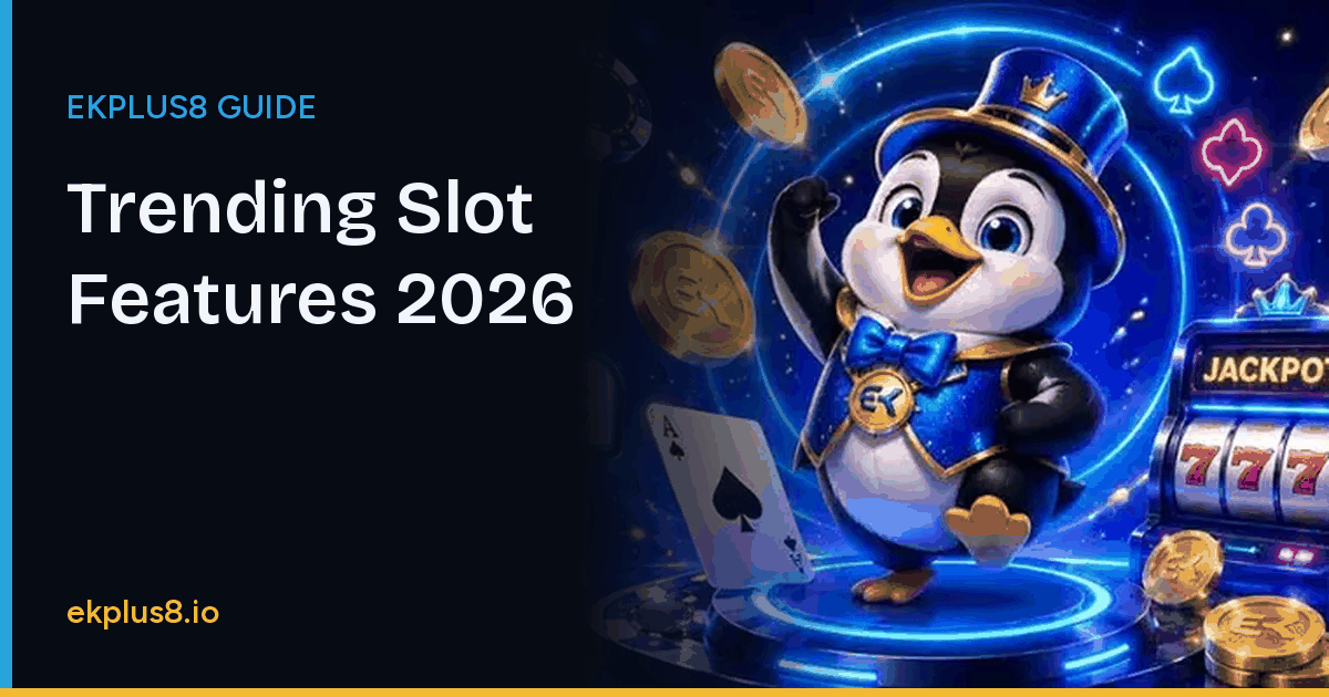 Trending Slot Game Features & Mechanics in Malaysia (2026) guide - ekplus8.io